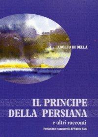 Immagine copertina libro Il principe della persiana e altri racconti