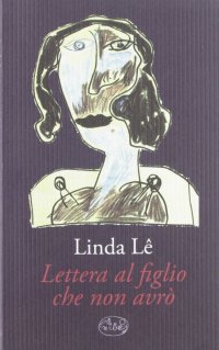 Immagine copertina libro Lettera al figlio che non avrò
