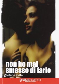 Immagine copertina libro Non ho mai smesso di farlo