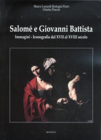Immagine copertina libro Salomé e Giovanni Battista. Immagini e iconografie dal XVII al XVIII secolo. Ediz. illustrata