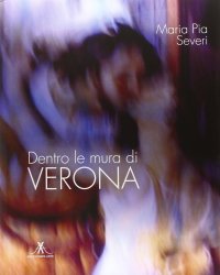Immagine copertina libro Dentro le mura di Verona. Ediz. illustrata