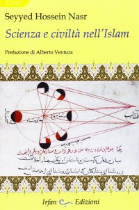 Immagine copertina libro Scienza e civiltà nell'Islam
