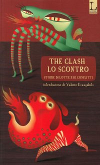 Immagine copertina libro The clash-Lo scontro. Storie di lotte e di conflitti. Ediz. bilingue