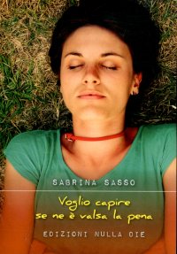 Immagine copertina libro Voglio capire se ne è valsa la pena