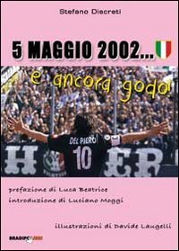 Immagine copertina libro 5 maggio 2002... e ancora godo!!!