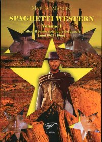 Immagine copertina libro Spaghetti western. Vol. 1: L'alba e il primo splendore del genere (anni 1963-1966)