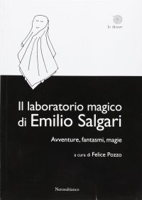 Immagine copertina libro Il laboratorio magico di Emilio Salgari. Avventure, fantasmi, magie