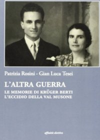 Immagine copertina libro L'altra guerra. Le memorie di Krüger Berti. L'eccidio della Val Musone