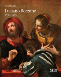 Immagine copertina libro Luciano Borzone 1590-1645. Ediz. illustrata