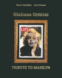 Immagine copertina libro Giuliano Grittini. Tribute to Marilyn. Three hundred sixty-six special days. Ediz. italiana e inglese