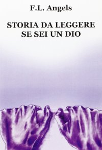 Immagine copertina libro Storia da leggere se sei un dio