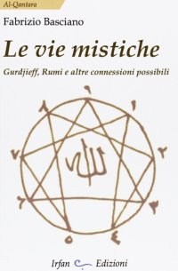 Immagine copertina libro Le vie mistiche. Gurdjieff, rumi e altre connessioni possibili