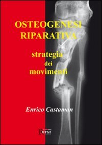 Immagine copertina libro Osteogenesi riparativa. Strategia dei movimenti