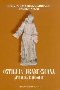 Immagine copertina libro Ostiglia francescana. Attualità e memorie