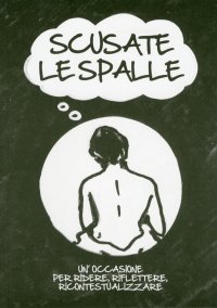 Immagine copertina libro Scusate le spalle. Un'occasione per ridere, riflettere, ricontestualizzare