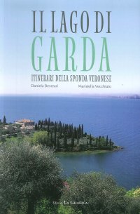 Immagine copertina libro Il lago di Garda. Itinerari della sponda veronese
