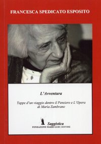 Immagine copertina libro L'avventura. Tappe di un viaggio dentro l'opera ed il pensiero di Maria Zambrano