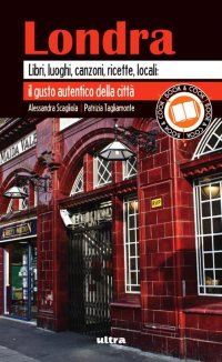 Immagine copertina libro Londra. Libri, luoghi, canzoni, ricette, locali: il gusto autentico della città