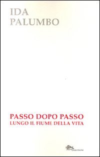 Immagine copertina libro Passo dopo passo lungo il fiume della vita