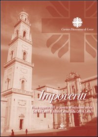 Immagine copertina libro Impoveriti. Primo rapporto 2011 su povertà ed esclusione sociale. Dati dei centri di ascolto caritas della città di Lecce