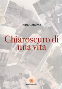 Immagine copertina libro Chiaroscuro di una vita
