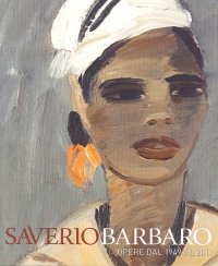Immagine copertina libro Saverio Barbaro. Esposizione antologica. Opere dal 1949 al 2011. Ediz. illustrata
