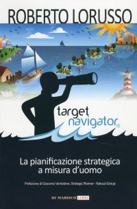 Immagine copertina libro Target navigator. La pianificazione strategica a misura d'uomo