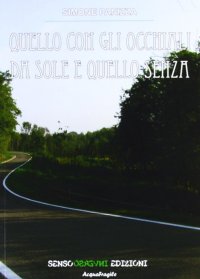 Immagine copertina libro Quello con gli occhiali da sole e quello senza