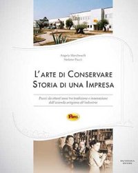 Immagine copertina libro L'arte di conservare. Storia di una impresa. Pucci: da ottant'anni tra tradizione e innovazione dall'azienda artigiana all'industria