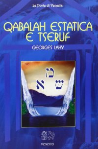 Immagine copertina libro Qabalah estatica e Tseruf