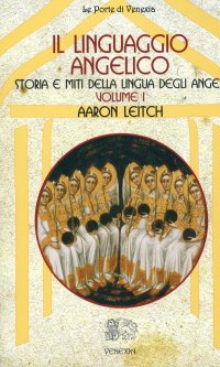 Immagine copertina libro Il linguaggio angelico. Vol. 1: Storia e miti della lingua degli angeli