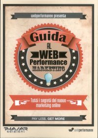 Immagine copertina libro Guida al web performance marketing. Tutti i segreti del nuovo marketing online