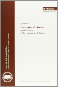 Immagine copertina libro La statua di Atena. Agalmatofilia nella «cronaca» di Lindos
