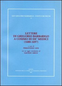 Immagine copertina libro Lettere di Gregorio Barbarigo a Cosimo III de' medici (1680-1697)