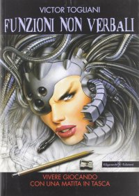 Immagine copertina libro Funzioni non verbali. Vivere giocando con una matita in tasca. Con Libro in brossura