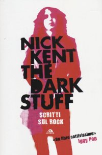 Immagine copertina libro The dark stuff. Scritti sul rock