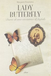 Immagine copertina libro Lady Butterfly. Diario di una cacciatrice di farfalle