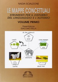 Immagine copertina libro Le mappe concettuali. Strumenti per il disturbo del linguaggio e autismo. Vol. 1