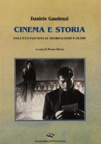 Immagine copertina libro Cinema e storia. Dall'età fascista al neorealismo e oltre