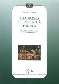 Immagine copertina libro Alla ricerca di un'identità politica. Giovanni Antonio Summonte e la patria napoletana