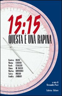 Immagine copertina libro 15:15 questa è una rapina