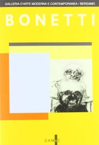 Immagine copertina libro Gianfranco Bonetti. Incisioni. La donazione. Ediz. illustrata