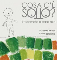 Immagine copertina libro Cosa c'è sotto? Il terremoto a casa mia