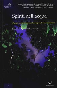 Immagine copertina libro Spiriti dell'acqua. Sedici racconti ispirati alla magia del mondo sommerso