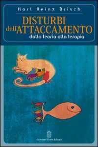 Immagine copertina libro Disturbi dell'attaccamento. Dalla teoria alla terapia