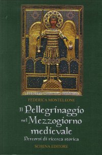 Immagine copertina libro Il pellegrinaggio nel mezzogiorno medievale. Percorsi di ricerca storica