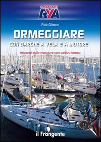 Immagine copertina libro Ormeggiare con barche a vela e a motore. Accenni sulle manovre con cattivo tempo