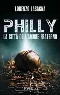 Immagine copertina libro Philly. La città dell'amore fraterno