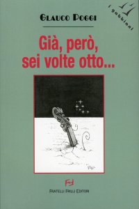 Immagine copertina libro Già, però, sei volte otto