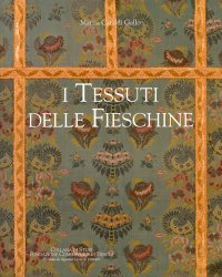 Immagine copertina libro I tessuti delle Fieschine. Ediz. illustrata